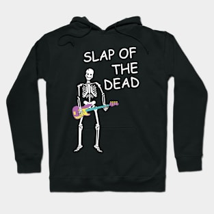 Slap of the Dead: Funny Skeleton Playing Bass Hoodie